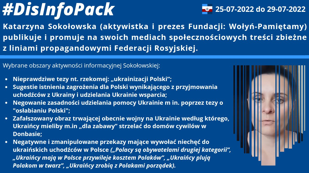 29/07/2022: Katarzyna Sokołowska (aktywistka i prezes Fundacji: Wołyń – Pamiętamy) publikuje i promuje na swoich mediach społecznościowych treści zbieżne z liniami propagandowymi Federacji Rosyjskiej. Przybliżamy wybrane obszary aktywności informacyjnej Sokołowskiej: