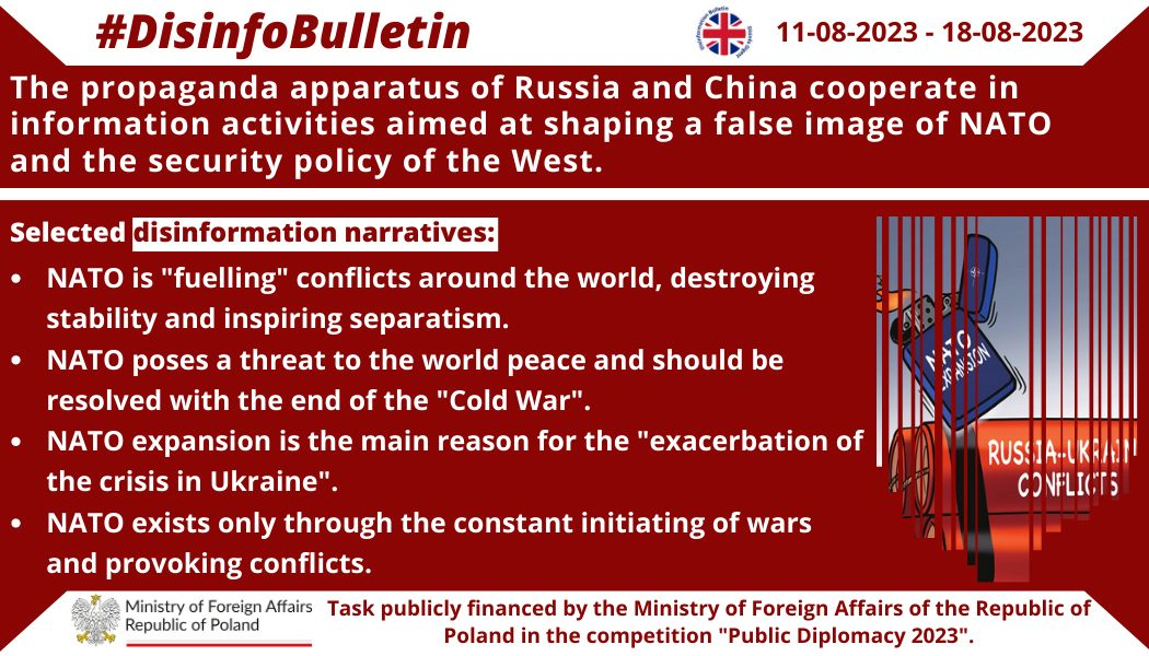 18/08/2023: The propaganda apparatus of Russia and China cooperate in information activities aimed at shaping a false image of NATO and the security policy of the West. The information activities participate in a series of operations aimed at creating a false image of Russian aggression against Ukraine as „provoked and inspired” by the West.