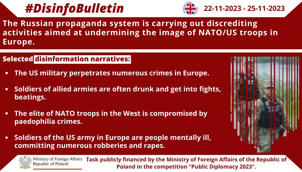 25/11/2023: The Russian propaganda system is carrying out discrediting activities aimed at undermining the image of NATO/US troops in Europe. One of the exposed threads is an attempt to indicate to recipients a threat to their own safety. For the purposes of these actions, the propaganda exposes disinformation about looting, rapes, crimes and the „outlawing” of US/NATO troops in Europe.