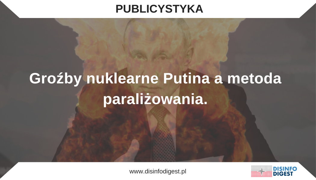 Groźby nuklearne Putina a metoda paraliżowania.