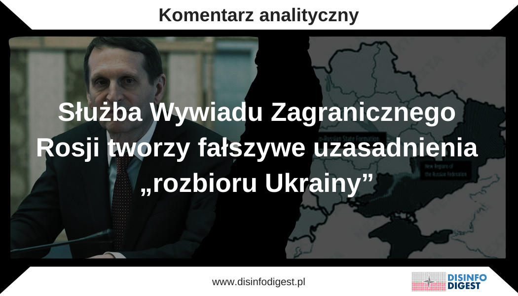 Służba Wywiadu Zagranicznego Rosji tworzy fałszywe uzasadnienia „rozbioru Ukrainy”