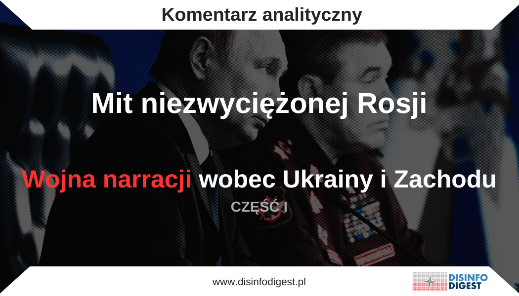 Mit niezwyciężonej Rosji i wojna narracji: analiza rosyjskiej propagandy wobec Ukrainy i Zachodu