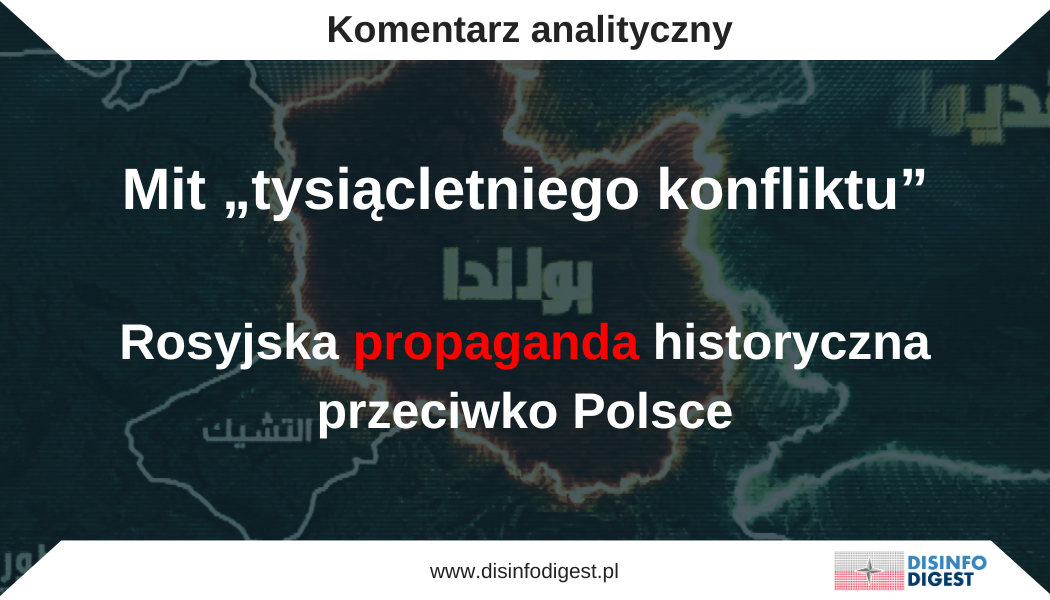 Mit „tysiącletniego konfliktu” - Rosyjska propaganda historyczna przeciwko Polsce