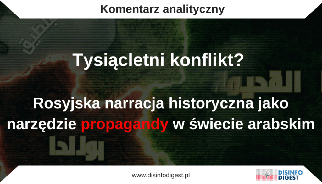 Tysiącletni konflikt? Rosyjska narracja historyczna jako narzędzie propagandy w świecie arabskim