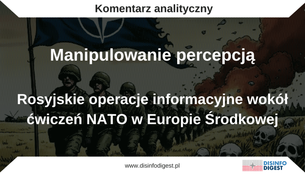 Zakończone ćwiczenia wojskowe NATO „Griffin Lightning 2025”, przeprowadzone z udziałem Polski, Litwy, Łotwy i Estonii, stały się kolejnym impulsem do wzmożenia rosyjskich operacji propagandowych. Kreml intensywnie eksploatuje narracje mające na celu wywołanie niepokoju wśród polskiego społeczeństwa, odwołując się do obaw o bezpieczeństwo ludności cywilnej oraz podważając wiarygodność wsparcia ze strony Stanów Zjednoczonych.
Centralnym wątkiem rosyjskich przekazów jest prezentowanie manewrów NATO nie jako działań o charakterze obronnym, lecz jako czynników stwarzających zagrożenie dla lokalnych społeczności. W materiałach propagandowych szczególny nacisk kładzie się na tezę, że „organizacja i realizacja ćwiczeń NATO niesie poważne ryzyko dla ludności cywilnej, wynikające zarówno z obecności zagranicznych wojsk, jak i intensywnego ruchu ciężkiego sprzętu wojskowego”.
Mechanizmy wykorzystywane przez rosyjskich propagandystów opierają się przede wszystkim na eksploatowaniu emocji – zwłaszcza strachu i poczucia zagrożenia. Pojedyncze incydenty drogowe czy przestępstwa z udziałem żołnierzy NATO są celowo nagłaśniane i przedstawiane w sposób dramatyczny. Przykłady takie jak kolizje z udziałem amerykańskich pojazdów wojskowych w rejonie Starogardu Gdańskiego i Drawska Pomorskiego czy tragiczny wypadek na Litwie, w którym zginęło czterech amerykańskich żołnierzy, są w rosyjskich przekazach prezentowane jako symptomy szerszego zagrożenia rzekomo wynikającego z obecności sił sojuszniczych.
Narracje te wzmacniają również odniesienia do zdarzeń takich jak kradzież w Orzyszu czy akty wandalizmu w Bemowie Piskim, które przedstawiane są nie jako odosobnione przypadki, lecz jako dowód systemowego braku nadzoru i kontroli nad zagranicznymi wojskami ze strony polskich władz. Dodatkowo, przytaczane są analogiczne incydenty z terytorium Niemiec i Rumunii, co ma służyć budowaniu obrazu NATO jako destabilizującej siły działającej w całym regionie.
Jednym z kluczowych wątków rosyjskiej propagandy pozostaje narracja o niestabilności w ramach sojuszu transatlantyckiego, szczególnie w kontekście polityki prowadzonej przez Donalda Trumpa. W materiałach propagandowych często przywoływane są wypowiedzi byłego prezydenta USA, w których krytykował on NATO i sugerował możliwość ograniczenia amerykańskiego zaangażowania militarnego w Europie. Celem tych odniesień jest podsycanie niepewności co do trwałości zobowiązań sojuszniczych i kreowanie obrazu Polski jako państwa pozostawionego samemu sobie. Jednym z często cytowanych stwierdzeń jest: „USA mogą nie bronić sojuszników niespełniających oczekiwań”, co w rosyjskich przekazach interpretowane jest jako podważenie fundamentu kolektywnej obrony zawartego w Artykule 5 Traktatu Północnoatlantyckiego.
Równolegle rosyjska propaganda konsekwentnie przedstawia Federację Rosyjską jako kraj zagrożony i zmuszony do podejmowania działań o charakterze defensywnym. Tego rodzaju narracja opiera się na klasycznych technikach manipulacyjnych, takich jak projekcja (przypisywanie przeciwnikowi własnych intencji i działań), tworzenie fałszywych analogii historycznych czy szerzenie teorii spiskowych. Wszystko to służy budowaniu obrazu Zachodu jako agresora i legitymizowaniu rosyjskiej polityki bezpieczeństwa jako reaktywnej i uzasadnionej.
Główne narracje wykorzystywane przez rosyjską propagandę:
NATO jako zagrożenie dla ludności cywilnej – ćwiczenia wojskowe Sojuszu przedstawiane są nie jako element obrony zbiorowej, lecz jako źródło ryzyka dla mieszkańców państw-gospodarzy, zwłaszcza w zakresie bezpieczeństwa publicznego i porządku.Brak kontroli Polski nad wojskami sojuszniczymi – polskie władze są ukazywane jako niezdolne do zapewnienia nadzoru nad obecnością żołnierzy NATO, co ma prowadzić do chaosu i bezkarności.Niepewność zobowiązań USA wobec Polski – szczególnie w kontekście wypowiedzi Donalda Trumpa, propaganda podważa trwałość gwarancji bezpieczeństwa ze strony Stanów Zjednoczonych, sugerując możliwość porzucenia sojuszników.Obecność wojsk NATO jako źródło incydentów kryminalnych – kolizje drogowe, przestępstwa i przypadki zakłócania porządku publicznego są eksponowane jako norma, a nie wyjątek, mający rzekomo świadczyć o szkodliwości obecności wojsk sojuszniczych.Rosja jako państwo działające w obronie własnej – wszelkie działania Kremla są przedstawiane jako reakcja na prowokacje i agresję ze strony Zachodu, co ma usprawiedliwiać rosyjską politykę militarną i operacje informacyjne.
Poprzez intensywne eksponowanie rzekomych zagrożeń wynikających z ćwiczeń wojskowych, rosyjska propaganda dąży do wzbudzenia w polskim społeczeństwie nie tylko strachu przed obecnością zagranicznych sił zbrojnych, lecz również nieufności wobec struktur NATO oraz partnerstwa ze Stanami Zjednoczonymi. Równocześnie promowana jest narracja o konieczności polegania wyłącznie na własnym potencjale obronnym, co ma prowadzić do erozji zaufania do mechanizmów współpracy sojuszniczej i podważenia jedności wspólnoty transatlantyckiej.
W kontekście takich działań dezinformacyjnych kluczowe znaczenie ma konsekwentne i przejrzyste informowanie opinii publicznej o charakterze i celach obecności wojsk sojuszniczych w Polsce. Niezbędne jest budowanie społecznego zrozumienia i zaufania poprzez rzetelną komunikację, ukazującą konkretne korzyści wynikające z obecności NATO – zarówno w wymiarze bezpieczeństwa, jak i międzynarodowej wiarygodności państwa. Tylko świadome i odporne na manipulacje społeczeństwo może stanowić skuteczną barierę wobec rosyjskich operacji dezinformacyjnych.
Fakty dotyczące ćwiczeń NATO Steadfast Dart 2025
Ćwiczenia „Steadfast Dart 2025” stanowią element testowania gotowości operacyjnej Sojuszniczych Sił Reagowania (Allied Reaction Forces), których zadaniem jest szybkie rozmieszczenie oraz koordynacja działań w warunkach kryzysowych. W manewrach bierze udział około 10 000 żołnierzy i przedstawicieli personelu wojskowego z dziewięciu państw członkowskich NATO. Główna faza operacyjna ćwiczeń została zaplanowana na terytoriach Bułgarii, Grecji i Rumunii.
Scenariusz ćwiczeń został podzielony na dwa etapy. Pierwszy z nich obejmował działania związane z szybkim przemieszczeniem sił i środków drogą lądową, morską i powietrzną. Drugi etap, rozpoczęty 10 lutego 2025 roku, koncentrował się na prowadzeniu zintegrowanych manewrów w środowisku wielonarodowym, z uwzględnieniem scenariuszy reagowania na zagrożenia o charakterze hybrydowym.
Sojusznicze Siły Reagowania, które obecnie funkcjonują jako następca NATO Response Force, stanowią narzędzie adaptacyjne dostosowane do współczesnych uwarunkowań strategicznych. Ich struktura i zadania zostały opracowane w oparciu o doświadczenia wyniesione z agresji Federacji Rosyjskiej na Ukrainę, a także na podstawie decyzji podjętych podczas szczytu NATO w Wilnie (2023). Kluczową cechą tej formacji jest elastyczność działania, interoperacyjność i zdolność do reagowania w czasie krótszym niż 30 dni od momentu podjęcia decyzji.