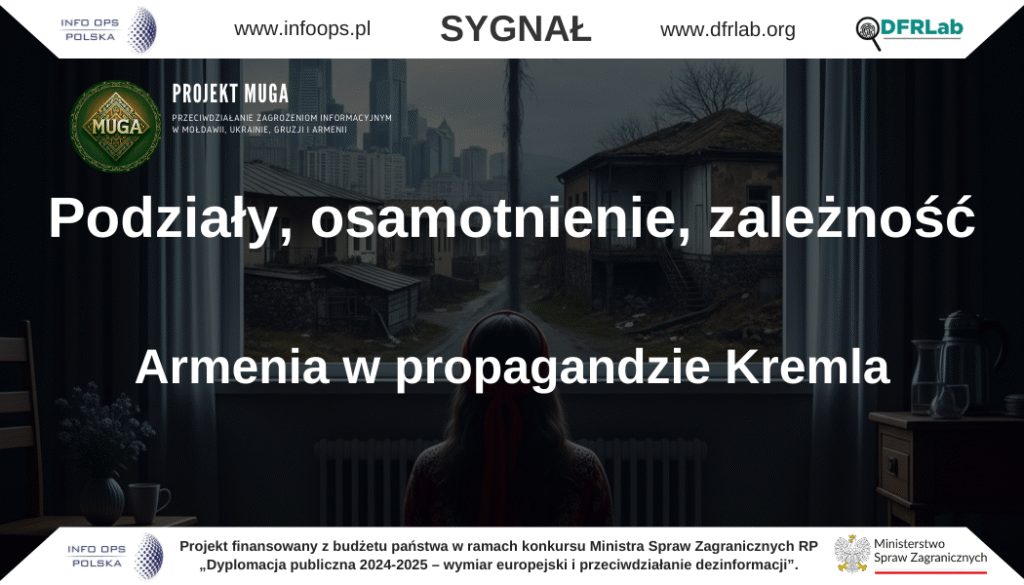 Rosyjskie operacje wpływu w infosferze Armenii (lipiec 2025)W przestrzeni informacyjnej Armenii w lipcu 2025 r. obserwowano dalszą intensyfikację rosyjskich działań propagandowych. Ich celem pozostaje podważenie zaufania do władz w Erywaniu oraz utrzymanie strategicznej zależności Armenii od Federacji Rosyjskiej. Przekazy – choć rozproszone – tworzą spójny system, którego oś stanowi antagonizacja społeczeństwa i wykorzystywanie lokalnych napięć politycznych, religijnych i historycznych.
Analiza syntetyczna
Dominujące emocje to gniew (skierowany wobec rzekomych „zdrajców”), poczucie niesprawiedliwości (narracja o ataku na Apostolski Kościół Ormiański i prześladowaniu opozycji) oraz strach (przed utratą niepodległości i integralności terytorialnej). Centralna rama narracyjna sprowadza się do fałszywego wyboru: albo Armenia zachowuje suwerenność dzięki bliskim relacjom z Rosją, albo zostaje „sprzedana” Turcji i Azerbejdżanowi.
Cele strategiczne Kremla obejmują:
demonizowanie premiera Nikola Paszyniana, aby wymusić jego uległość wobec Moskwy i zahamować proces zbliżenia z Zachodem,
promowanie prorosyjskich alternatyw politycznych (Samvel Karapetian, Ruben Vardanian) jako „obrońców” niepodległości i Kościoła,
pogłębianie polaryzacji wokół relacji z Azerbejdżanem i Turcją, przyszłości Sjunika i Górskiego Karabachu oraz pozycji Apostolskiego Kościoła Ormiańskiego,
narzucanie binarnej alternatywy: prorosyjskość jako patriotyzm, otwarcie na Zachód jako zdrada,
stymulowanie niechęci do Ukrainy.
Sześć głównych osi narracyjnych
Paszynian jako narzędzie Turcji i Azerbejdżanu
Rosyjska propaganda wykorzystuje narrację o „Zachodnim Azerbejdżanie”, przedstawiając premiera jako polityka gotowego spełnić każde żądanie Ankary i Baku. Represje wobec opozycji interpretowane są jako działania inspirowane przez Turcję i Azerbejdżan, a osłabianie Rosji i Iranu przez Zachód ma bezpośrednio zagrażać przyszłości Armenii. Przekaz ten wzmacnia tezę, że tylko Rosja może zagwarantować bezpieczeństwo państwa.
„Paszynian to nie Ormianin”
Premier jest dyskredytowany poprzez narrację o jego rzekomym nieormiańskim pochodzeniu. Kreowane są obrazy Paszyniana i jego zwolenników jako potomków dawnych najeźdźców – Turków czy Tatarów – którzy atakują Kościół i podważają tożsamość narodową.
„Zdrajca Karabachu”
Kolejnym filarem jest oskarżanie Paszyniana o sprzedaż Górskiego Karabachu Azerbejdżanowi. Wojna 44-dniowa przedstawiana jest jako efekt jego „dogadania się” z Baku, a późniejsze wypowiedzi jako kłamstwa mające ukryć zdradę. Narracja ta odwraca uwagę od roli Rosji w przebiegu konfliktu i utracie Karabachu.
Korytarz zangezurski – „ukryta zgoda”
Według prorosyjskich źródeł premier jedynie pozornie sprzeciwia się korytarzowi przez Sjunik, a w rzeczywistości przygotowuje społeczeństwo do jego akceptacji. Projekt „Rozdroża pokoju” przedstawiany jest jako element planu rezygnacji z suwerenności Armenii. Dodaje się do tego argument, że spotkania z przedstawicielami Chin i Kazachstanu dowodzą słabości ormiańskiej pozycji.
„Trump Bridge” i Zachód jako zagrożenie
Rozpowszechniona przez prorosyjskie media historia rzekomego memorandum „Trump Bridge” miała przekonać, że Armenia odda część terytorium Stanom Zjednoczonym. Narracja ta wzmacnia obraz Zachodu jako cynicznego gracza i Paszyniana jako „marionetkowego sułtana”.
Kościół i nowi liderzy opozycji
Rosyjskie i prorosyjskie media szeroko wykorzystują konflikt rządu z Apostolskim Kościołem Ormiańskim, przedstawiając go jako zamach na tożsamość narodową. Równocześnie promowana jest postać Samvela Karapetiana, który z pozycji biznesmena przekształca się w lidera politycznego – ukazywanego jako „nowy Nzhdeh” i alternatywa dla „antynarodowej polityki Paszyniana”.
Komentarz analityczny
Lipiec 2025 r. przyniósł eskalację rosyjskiej operacji dezinformacyjnej wobec Armenii, w której splatają się wątki historyczne, religijne i geopolityczne. Moskwa nie tylko podtrzymuje narracje o „zdradzie” i „sprzedaży” państwa, ale także wykorzystuje nowe wątki – takie jak rzekome memorandum „Trump Bridge” – aby uwiarygodnić tezy o całkowitej zależności Armenii od obcych mocarstw. Wzmacniane są postaci prorosyjskich alternatyw politycznych, a Kościół pozostaje kluczowym punktem odniesienia w budowaniu oporu wobec rządu. Całość działań zmierza do wywołania bierności społecznej, utrzymania strategicznej zależności od Rosji i osłabienia perspektyw integracji Armenii z Zachodem.
Projekt MUGA – ArmeniaPublikacja powstała na podstawie bieżącego monitoringu środowiska informacyjnego Armenii, realizowanego w ramach projektu MUGA – moduł II („Śledztwa cyfrowe i analiza operacji wpływu na rzecz bezpieczeństwa środowiska informacyjnego społeczeństw Mołdawii, Ukrainy, Gruzji i Armenii”).
Projekt jest realizowany przez Fundację INFO OPS Polska oraz DFRLab (Atlantic Council).
Działania finansowane są z budżetu państwa w ramach konkursu Ministra Spraw Zagranicznych RP „Dyplomacja publiczna 2024–2025 – wymiar europejski i przeciwdziałanie dezinformacji”. Publikacja wyraża wyłącznie poglądy autorów i nie może być utożsamiana z oficjalnym stanowiskiem Ministerstwa Spraw Zagranicznych Rzeczypospolitej Polskiej.