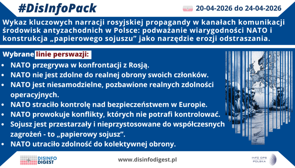 W kanałach komunikacji kierowanych przez rosyjski aparat propagandowy do środowisk antyzachodnich w Polsce identyfikujemy wzrost intensywności przekazów ukierunkowanych na podważanie wiarygodności NATO oraz sensu zaangażowania sojuszniczego Polski. Analiza wskazuje, że nie są to odosobnione przypadki dezinformacji, lecz element skoordynowanej operacji wpływu, prowadzonej w sposób ciągły i adaptacyjny.Dominujące narracje koncentrują się na przedstawianiu NATO jako struktury słabej, podzielonej i nieskutecznej, jednocześnie eksponując ryzyko eskalacji konfliktu oraz rzekome zagrożenia wynikające z członkostwa Polski w Sojuszu. Przekaz ten jest precyzyjnie profilowany pod kątem odbiorców o sceptycznym lub wrogim stosunku do Zachodu, co zwiększa jego podatność na oddziaływanie.Z perspektywy operacyjnej obserwowany wzrost aktywności wskazuje na próbę ugruntowania określonych postaw społecznych – w szczególności wzmacniania lęku, nieufności wobec partnerów sojuszniczych oraz stopniowego ograniczania poparcia dla strategicznego zakotwiczenia Polski w strukturach euroatlantyckich.Wiodące narracje:NATO przegrywa w konfrontacji z RosjąNarracja ta przedstawia Sojusz jako stronę strategicznie słabszą – zarówno militarnie, jak i politycznie. W przekazach podkreśla się rzekomą niezdolność NATO do osiągania celów operacyjnych oraz brak skuteczności w powstrzymywaniu Rosji. Tego typu komunikaty mają budować wrażenie nieuchronnej przewagi przeciwnika, co sprzyja obniżeniu morale społeczeństw państw członkowskich oraz wzmacnia percepcję bezsensowności oporu.NATO nie jest zdolne do realnej obrony swoich członkówW tej narracji kluczowe znaczenie ma podważenie wiary w mechanizm kolektywnej obrony. Artykuł 5 przedstawiany jest jako zapis polityczny, który nie zostanie zrealizowany w praktyce. Propaganda sugeruje, że w sytuacji kryzysowej państwa członkowskie nie zdecydują się na realne wsparcie militarne, co prowadzi do poczucia osamotnienia szczególnie wśród państw wschodniej flanki.NATO jest niesamodzielne i zależne od USASojusz ukazywany jest jako struktura całkowicie podporządkowana Stanom Zjednoczonym, pozbawiona autonomii strategicznej. W tym ujęciu państwa europejskie nie mają realnego wpływu na decyzje, a zdolności operacyjne NATO istnieją wyłącznie dzięki amerykańskiemu zaangażowaniu. Narracja ta służy jednoczesnemu osłabianiu zaufania do NATO oraz wzmacnianiu przekazu o braku suwerenności państw europejskich.NATO utraciło kontrolę nad bezpieczeństwem w EuropiePropaganda buduje obraz chaosu i braku zdolności zarządzania środowiskiem bezpieczeństwa. Incydenty – zarówno militarne, jak i cybernetyczne – przedstawiane są jako dowód nieskuteczności NATO w reagowaniu na zagrożenia. W efekcie Sojusz jawi się jako struktura bierna, reagująca z opóźnieniem lub całkowicie niezdolna do działania.NATO prowokuje konflikty, których nie potrafi kontrolowaćW tej narracji Sojusz przedstawiany jest jako aktor destabilizujący, który poprzez swoje działania (np. rozszerzenie czy obecność wojskową) generuje napięcia międzynarodowe. Jednocześnie podkreśla się jego rzekomą niezdolność do zarządzania eskalacją. Taki przekaz łączy w sobie dwa elementy: delegitymizację NATO jako odpowiedzialnego aktora oraz ukazanie go jako struktury nieefektywnej.NATO jako „papierowy sojusz” – przestarzały i nieprzystosowanyTo narracja syntetyczna, integrująca wcześniejsze wątki. Sojusz przedstawiany jest jako struktura przestarzała, niezdolna do reagowania na współczesne zagrożenia, takie jak wojna hybrydowa, cyberataki czy operacje informacyjne. Określenie „papierowy sojusz” sugeruje, że NATO istnieje jedynie formalnie – jego deklaracje nie przekładają się na realną siłę ani zdolność działania.NATO utraciło zdolność do kolektywnej obronyRozwinięcie wcześniejszych narracji, koncentrujące się na tezie, że fundament Sojuszu – wspólna obrona – uległ erozji. W przekazie tym podkreśla się brak woli politycznej, różnice interesów oraz ryzyko eskalacji jako czynniki uniemożliwiające skuteczne działanie. Efektem ma być przekonanie, że NATO nie jest już wiarygodnym gwarantem bezpieczeństwa.Zidentyfikowane narracje tworzą spójny i wzajemnie wzmacniający się system przekazu, którego celem jest konsekwentne przekształcanie percepcji NATO w świadomości odbiorców. W jego ramach Sojusz przedstawiany jest jako struktura podzielona – niezdolna do wypracowania wspólnego stanowiska, nieskuteczna – pozbawiona realnych zdolności operacyjnych, oraz niewiarygodna – nieposiadająca woli politycznej do działania w sytuacji kryzysowej.Kluczowym efektem operacyjnym tych narracji jest erozja mechanizmu odstraszania. Poprzez systematyczne podważanie wiary w realność wsparcia sojuszniczego, przekaz ten oddziałuje bezpośrednio na poczucie bezpieczeństwa społeczeństw państw członkowskich. Szczególnym obszarem oddziaływania pozostają państwa wschodniej flanki, gdzie wiarygodność zobowiązań sojuszniczych stanowi fundament percepcji bezpieczeństwa i stabilności strategicznej.Istotnym uzupełnieniem tej operacji jest jej ukierunkowanie na środowiska antyzachodnie w Polsce. W tym segmencie odbiorców przekaz nie tylko wzmacnia istniejące uprzedzenia wobec struktur euroatlantyckich, lecz także systematycznie utrwala lęk jako dominującą emocję interpretacyjną. Strach przed porzuceniem przez sojuszników, eskalacją konfliktu czy wciągnięciem Polski w działania wojenne jest wykorzystywany jako narzędzie wpływu, które ma prowadzić do stopniowego osłabiania społecznego poparcia dla zaangażowania sojuszniczego Polski oraz jej obecności w strukturach NATO.