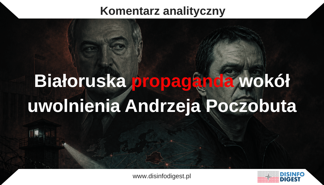 Niniejsze opracowanie powstało na podstawie monitoringu białoruskich aktywów propagandowych w cyberprzestrzeni, ze szczególnym uwzględnieniem kanałów w serwisie Telegram oraz przekazów powiązanych z tak zwanymi mediami państwowymi. Analiza koncentruje się na sposobie przedstawiania sprawy Andrzeja Poczobuta po jego uwolnieniu w ramach międzynarodowej wymiany więźniów. Zgromadzony materiał wskazuje, że komunikacja ta nie ma charakteru wyłącznie informacyjnego, lecz stanowi element skoordynowanej operacji wpływu, której celem jest kształtowanie poglądów odbiorców poprzez selektywną interpretację faktów, redefinicję znaczeń oraz budowanie spójnych ram narracyjnych. Szczególnie widoczne jest dążenie do jednoczesnego delegitymizowania roli Polski, wzmacniania wizerunku władz białoruskich oraz relatywizowania charakteru działań represyjnych. Aby właściwie zrozumieć skalę manipulacji, konieczne jest przypomnienie, kim jest Andrzej Poczobut i jakie są rzeczywiste powody jego prześladowania. Poczobut jest dziennikarzem, publicystą oraz działaczem Związku Polaków na Białorusi, od lat zaangażowanym w obronę praw mniejszości polskiej oraz dokumentowanie sytuacji politycznej w kraju. Wielokrotnie krytykował działania władz białoruskich, opisywał represje wobec opozycji oraz zwracał uwagę na łamanie praw człowieka. Jego zatrzymanie i skazanie nie miały charakteru standardowego postępowania karnego, lecz stanowiły element szerszej kampanii represji wobec niezależnych środowisk, dziennikarzy i aktywistów. Zarzuty formułowane wobec niego miały charakter polityczny i wpisywały się w praktykę białoruskiego tak zwanego wymiaru sprawiedliwości, który w rzeczywistości pełni funkcję narzędzia kontroli politycznej. Międzynarodowe organizacje oraz liczne państwa uznawały Poczobuta za więźnia politycznego. Jego wieloletnie przetrzymywanie stanowiło przykład systemowego wykorzystywania prawa do tłumienia krytyki oraz zastraszania społeczeństwa. W tym kontekście próby przedstawiania jego sprawy jako zwykłego przypadku kryminalnego stanowią świadomą manipulację. Delegitymizacja sprawy Poczobuta jako kwestii polskiej Jednym z najbardziej konsekwentnie budowanych wątków jest próba odłączenia sprawy Andrzeja Poczobuta od jej naturalnego kontekstu, czyli Polski oraz mniejszości polskiej na Białorusi. W przekazach powtarza się teza, że jego wyrok nie miał związku z działaniami na rzecz tej mniejszości, a sam Poczobut ma z nią niewiele wspólnego. Pozornie brzmi to jak korekta faktów, w rzeczywistości jednak stanowi próbę zmiany znaczenia całej sprawy. Mechanizm jest prosty i skuteczny. Jeżeli odbiorca przyjmie, że sprawa nie dotyczy ani praw mniejszości, ani relacji między państwami, znika uzasadnienie dla zaangażowania Polski. Działania Warszawy mogą być wówczas przedstawiane jako ingerencja w sprawy wewnętrzne innego państwa, a nie jako reakcja na naruszenie praw człowieka czy ochrona własnych obywateli i rodaków za granicą. W szerszym ujęciu jest to element utrwalonej strategii polegającej na sprowadzaniu kwestii tożsamościowych i praw człowieka do poziomu spraw kryminalnych. Redukcja znaczenia politycznego i społecznego ułatwia podważenie wagi całej sprawy. W konsekwencji odbiorca przestaje dostrzegać problem systemowy i zaczyna postrzegać go jako pojedynczy przypadek oderwany od kontekstu, który nadaje mu rzeczywiste znaczenie. Relatywizacja statusu więźnia politycznego oraz amplifikacja narracji w komentarzach i przestrzeni Telegrama  Kluczowym zabiegiem propagandowym pozostaje redefinicja statusu Andrzeja Poczobuta. W przekazach jest on przedstawiany jako osoba skazana za popełnienie szeregu szczególnie ciężkich przestępstw, co ma nadać sprawie pozory standardowego postępowania karnego. Mechanizm ten polega na kryminalizacji działań o charakterze światopoglądowym i politycznym. W praktyce oznacza to przekształcenie działalności dziennikarskiej i obywatelskiej w rzekome przestępstwo. W efekcie odpowiedzialność za represje zostaje przesunięta z aparatu państwowego na jednostkę. Odbiorca ma uznać, że sprawa nie dotyczy praw człowieka, lecz egzekwowania prawa. Istotnym elementem tego przekazu są nie tylko oficjalne komunikaty, lecz także ich wtórna amplifikacja w komentarzach użytkowników, kanałach satelickich oraz w tak zwanej szarej strefie informacyjnej. To właśnie tam narracja zostaje uproszczona, zaostrzona i wzmocniona emocjonalnie. W analizowanych materiałach pojawiają się powtarzalne schematy komentarzy. Sugerują one, że Poczobut nie jest dziennikarzem, lecz prowokatorem działającym przeciw państwu. Podkreślają, że każde państwo ukarałoby takie działania. Deprecjonują jego aktywność poprzez określenia takie jak aktywistyczna propaganda zamiast dziennikarstwa. Tego rodzaju komentarze pełnią funkcję społecznego dowodu słuszności. Tworzą wrażenie oddolnej opinii publicznej, choć często stanowią element skoordynowanej dystrybucji przekazu. Polska jako aktor niesuwerenny W analizowanych przekazach konsekwentnie budowany jest obraz Polski jako statysty w wydarzeniu, które bezpośrednio jej dotyczy. Powracają tezy, że do zwolnienia Poczobuta przyczyniły się Waszyngton, Moskwa i Mińsk, a nie Warszawa, a kluczowe ustalenia miały zapadać między Waszyngtonem a Moskwą. W tej narracji Polska nie negocjuje, lecz jedynie przyjmuje rezultaty cudzych decyzji. Jest to zabieg działający na kilku poziomach jednocześnie. Z jednej strony wpisuje całą historię w logikę rywalizacji mocarstw, w której państwa średniej wielkości nie mają realnego wpływu na bieg wydarzeń. Z drugiej strony systematycznie obniża rangę polskich działań dyplomatycznych, przedstawiając je jako wtórne i nieskuteczne. Polska nie występuje tu jako partner, lecz jako wykonawca, który pojawia się na końcu procesu, aby wdrożyć ustalenia innych. Skutek takiego przekazu jest przewidywalny. Jeżeli odbiorca zaczyna przyjmować, że kluczowe decyzje zapadają poza Warszawą, podważa to sens prowadzenia samodzielnej polityki zagranicznej i osłabia zaufanie do instytucji państwa. W miejsce poczucia sprawczości pojawia się przekonanie o zależności, a wraz z nim rośnie sceptycyzm wobec własnych elit i ich zdolności działania. Taki efekt należy uznać za jeden z głównych celów tej narracji. Budowanie obrazu Polski jako państwa stosującego politykę zakładników  W analizowanych przekazach wyraźnie widoczna jest próba odwrócenia ról. Polska przedstawiana jest nie jako strona działająca w ramach prawa, lecz jako państwo stosujące metody charakterystyczne dla systemów autorytarnych. Pojawiają się sformułowania, że Polska wydała jedynie więźnia, a w istocie zakładnika, a także sugestie dotyczące rzekomego porywania ludzi i bezprawnego pozbawiania wolności. Nie jest to zwykła krytyka, lecz świadoma próba zmiany punktu odniesienia. W tej narracji zanika wyraźny podział między państwem demokratycznym a systemem represyjnym. Zamiast tego pojawia się obraz dwóch stron stosujących podobne metody. Taki zabieg ma istotne znaczenie, ponieważ prowadzi do zatarcia różnicy między sprawcą a podmiotem reagującym na działania drugiej strony. Na tym polega skuteczność tej narracji. Jej celem nie jest przekonanie odbiorcy, że Polska rzeczywiście stosuje politykę zakładników, lecz wytworzenie stanu niepewności. Wystarczy, że odbiorca zacznie postrzegać sytuację jako niejednoznaczną. W takiej sytuacji zanika jednoznaczna ocena moralna, a wraz z nią zdolność do przypisania odpowiedzialności. Taki efekt stanowi logiczne następstwo konsekwentnie prowadzonego przekazu. Aleksander Łukaszenka jako gwarant rozwiązania i stabilności W analizowanych przekazach centralne miejsce zajmuje Aleksander Łukaszenka, przedstawiany nie tylko jako uczestnik wydarzeń, lecz jako ich główny architekt. Podkreśla się, że osobiście uczestniczył w omawianiu szczegółów wymiany, a decyzje miały zapadać na najwyższym szczeblu, nawet w odpowiedzi na osobistą prośbę matki. Nie są to akcenty przypadkowe, lecz element świadomie budowanej narracji o przywódcy, który kontroluje sytuację i potrafi doprowadzić sprawy do końca. Tego rodzaju przekaz opiera się na prostym, lecz skutecznym mechanizmie polegającym na przesunięciu uwagi z instytucji na jednostkę. Sprawczość państwa zostaje skoncentrowana w jednej osobie, co wzmacnia obraz silnego przywództwa. W efekcie decyzje nie są postrzegane jako wynik działania systemu, lecz jako przejaw determinacji i skuteczności lidera. Jednocześnie narracja ta pełni dodatkową funkcję. Przesuwa uwagę z wcześniejszych działań aparatu bezpieczeństwa na pozytywny finał całej sprawy. W miejsce pytań o przyczyny represji pojawia się opowieść o ich zakończeniu. W ten sposób kwestie problematyczne zostają przykryte narracją o skuteczności i stabilności, a odpowiedzialność za wcześniejsze działania stopniowo znika z pola widzenia. Białoruś jako państwo dialogu i racjonalnego kompromisu W analizowanych przekazach budowany jest obraz Białorusi jako państwa dialogu. Operacja przedstawiana jest jako efekt wyważonej postawy i poszukiwania wzajemnie korzystnych rozwiązań. Dominuje język spokojny, techniczny i zbliżony do dyplomatycznego. Nie jest to przypadkowe, lecz służy nadaniu całej historii tonu racjonalności i profesjonalizmu. W istocie chodzi o coś więcej niż opis wydarzeń. Jest to próba przekształcenia wizerunku państwa autorytarnego w podmiot przedstawiany jako zdolny do mediacji i kompromisu. W tej narracji Białoruś nie występuje już jako źródło napięć, lecz jako element rozwiązania. Jednocześnie na tym tle Zachód zaczyna być przedstawiany jako mniej przewidywalny, bardziej chaotyczny, a niekiedy także jako nieefektywny. Jest to subtelna, lecz skuteczna zmiana perspektywy. Nie polega na bezpośrednim przekonywaniu, lecz na przesuwaniu akcentów interpretacyjnych. W efekcie odbiorca zaczyna inaczej postrzegać tę samą rzeczywistość. Tam, gdzie wcześniej dostrzegał napięcie i konflikt, zaczyna widzieć dialog oraz kompromis. W tym przesunięciu znaczeń zawiera się istota tej narracji. Heroizacja aparatu bezpieczeństwa Istotnym komponentem przekazu propagandowego jest eksponowanie roli służb specjalnych. Nie są one przedstawiane jako narzędzie państwa, lecz jako jego fundament, czyli formacja ludzi odważnych, profesjonalnych i całkowicie oddanych swojej misji. Sformułowania o wysokim profesjonalizmie, wytrwałości i odwadze nie są przypadkowe. Jest to język, który ma budować emocjonalny szacunek, a nawet podziw. Tego rodzaju narracja oddziałuje przede wszystkim na odbiorcę wewnętrznego. Jej celem jest wzmocnienie zaufania do aparatu bezpieczeństwa oraz nadanie mu moralnej legitymacji. Jeżeli funkcjonariusz jawi się jako bohater, jego działania przestają być przedmiotem krytycznej oceny. Nie analizuje się ich sensu ani skutków, lecz przyjmuje, że skoro służą państwu, to są z definicji uzasadnione. Na tym polega istota tego przekazu. Heroizacja służb nie tylko poprawia ich wizerunek, ale również normalizuje ich działania, niezależnie od tego, czy mieszczą się one w standardach państwa prawa. W dłuższej perspektywie prowadzi to do utrwalenia kultury akceptacji dla silnych struktur siłowych, w której aparat represji przestaje być postrzegany jako problem, a zaczyna funkcjonować jako gwarant porządku i bezpieczeństwa. Nieufność wobec Zachodu i „ukryta cena” wsparcia Narracja sugeruje, że działania Stanów Zjednoczonych nie mają charakteru bezinteresownego. W analizowanych przekazach powraca dobrze znany motyw, zgodnie z którym nic nie jest za darmo, a za każdą decyzją Waszyngtonu musi kryć się ukryty koszt. Sugestia, że wkrótce okaże się, jaka będzie cena tej amerykańskiej usługi, nie ma charakteru informacyjnego, lecz stanowi formę insynuacji, której celem jest zasianie trwałej wątpliwości w świadomości odbiorcy. W ten sposób budowany jest obraz świata, w którym sojusze nie opierają się na wspólnych interesach i wartościach, lecz na cynicznej wymianie przysług. Każde wsparcie przedstawiane jest jako podejrzane, każda pomoc jako obarczona ukrytym kosztem, a każde partnerstwo jako forma zależności. Logika tego przekazu jest prosta. Jeżeli odbiorca zacznie postrzegać relacje międzynarodowe wyłącznie jako transakcje, traci zdolność do zaufania jakimkolwiek partnerom. Tego rodzaju narracja uderza w fundament współpracy międzynarodowej. Nie dotyczy wyłącznie relacji ze Stanami Zjednoczonymi, lecz zmierza do szerszego podważenia sensu sojuszy jako takich. W konsekwencji współpraca przestaje być postrzegana jako narzędzie wzmacniania bezpieczeństwa, a zaczyna być odbierana jako potencjalne zagrożenie dla suwerenności. W tym mechanizmie ujawnia się zasadniczy cel przekazu, którym nie jest przekonanie do jednej konkretnej tezy, lecz erozja zaufania do całego systemu relacji międzynarodowych. Delegitymizacja polskich elit politycznych W analizowanych przekazach uderza nie tylko ich treść, lecz przede wszystkim ton. Pojawia się język ostentacyjnie pogardliwy, wymierzony w polskie elity polityczne. Sformułowania sugerujące, że polska klasa polityczna działa w sposób upokarzający, nie pełnią funkcji opisu rzeczywistości, lecz stanowią narzędzie oddziaływania emocjonalnego. Ich celem jest wywołanie gniewu, wstydu oraz poczucia upokorzenia. Tego rodzaju komunikaty nie służą przekonywaniu, lecz rozbijaniu wspólnoty. Podważają zaufanie do instytucji państwa, osłabiają wiarygodność osób pełniących funkcje publiczne i wzmacniają przekonanie, że elity działają wbrew interesowi obywateli. W konsekwencji zamiast debaty pojawia się nieufność, a różnica zdań przekształca się w pogłębiający się podział. Istotne jest to, że ten typ narracji nie oddziałuje w próżni. Najsilniej działa tam, gdzie sceptycyzm wobec polityków już istnieje. Propaganda nie musi go tworzyć, lecz jedynie wzmacniać, nadawać mu ostrzejszą formę i dostarczać języka, który pozwala ten brak zaufania wyrazić. W ten sposób przekaz emocjonalny staje się narzędziem realnego wpływu, ponieważ przestaje być jedynie opinią i zaczyna kształtować sposób postrzegania państwa oraz jego instytucji. Umiędzynarodowienie operacji jako narzędzie budowy prestiżu W analizowanych przekazach szczególnie wyraźnie eksponowany jest motyw skali operacji. Podkreślanie udziału służb wielu państw nie ma charakteru przypadkowego, lecz służy wytworzeniu wrażenia, że mamy do czynienia z wydarzeniem o znaczeniu globalnym. Im więcej aktorów pojawia się w narracji, tym większy ciężar symboliczny przypisywany jest całej historii. W istocie nie chodzi o samą informację, lecz o jej oprawę interpretacyjną. Umiędzynarodowienie przekazu ma nadać mu rangę i prestiż, a jednocześnie ustawić Białoruś w roli istotnego uczestnika procesów dyplomatycznych. Jest to klasyczna technika polegająca na zmianie kontekstu, bez konieczności zmiany faktów, tak aby odbiorca przypisywał im większe znaczenie, niż wynika to z rzeczywistej skali wydarzeń. Efekt takiego zabiegu jest przewidywalny. Pojedynczy epizod zostaje przekształcony w opowieść o państwie aktywnie uczestniczącym w wielkiej polityce, prowadzącym negocjacje z wieloma partnerami i odgrywającym istotną rolę na arenie międzynarodowej. W konsekwencji dane wydarzenie przestaje być jedynie elementem konkretnej sprawy i zaczyna funkcjonować jako dowód znaczenia, które zostało starannie wykreowane w przestrzeni informacyjnej. „Nie porzucamy swoich” – konsolidacja odbiorcy wewnętrznego Hasło „nie porzucamy swoich” brzmi prosto, jednak jego znaczenie w przekazie propagandowym jest znacznie głębsze. Nie jest to wyłącznie komunikat odnoszący się do konkretnej operacji, lecz przede wszystkim element narracji o państwie, które konsekwentnie stoi po stronie swoich obywateli i dąży do ich powrotu. Przekaz o tym, że państwo nie zapomina o swoich, kierowany jest przede wszystkim do odbiorcy wewnętrznego. W ten sposób budowane jest poczucie bezpieczeństwa oparte nie na instytucjach ani normach prawnych, lecz na lojalności wobec państwa i jego przywództwa. Odbiorca ma przyjąć, że niezależnie od okoliczności władza zapewni mu wsparcie i podejmie działania w jego interesie. Jest to przekaz silnie nacechowany emocjonalnie, który wzmacnia więź między społeczeństwem a aparatem państwowym. Jednocześnie narracja ta ma charakter kontrastowy. Na jej tle inne państwa, w tym Polska, przedstawiane są jako mniej skuteczne i mniej lojalne wobec własnych obywateli, a niekiedy także jako działające w sposób instrumentalny. W konsekwencji powstaje uproszczony podział na tych, którzy dbają o swoich, oraz tych, którzy tego nie robią. Tego rodzaju dychotomia stanowi jeden z podstawowych mechanizmów oddziaływania propagandowego. Normalizacja współpracy z Rosją W analizowanych przekazach wyraźnie obecny jest wątek przedstawiania Rosji nie tylko jako uczestnika wydarzeń, lecz jako partnera godnego zaufania. Podkreślanie wysokiego poziomu profesjonalizmu rosyjskich służb nie ma charakteru neutralnej oceny, lecz stanowi element budowania obrazu współpracy jako czegoś oczywistego, naturalnego i potrzebnego. W ten sposób kształtowana jest narracja, w której relacje z Rosją przestają być przedmiotem dyskusji, a zaczynają funkcjonować jako bezalternatywna rzeczywistość. Pomijany jest kontekst polityczny oraz rzeczywiste zależności, które tę współpracę determinują. W zamian odbiorca otrzymuje uproszczony komunikat, zgodnie z którym współdziałanie z Moskwą jest skuteczne i służy bezpieczeństwu. To uproszczenie ma kluczowe znaczenie. Poprzez eliminację szerszego kontekstu relacja o charakterze asymetrycznym przedstawiana jest jako równorzędne partnerstwo. W konsekwencji współpraca z Rosją nie jawi się jako wybór obciążony kosztami politycznymi, lecz jako pragmatyczna konieczność. W tym przesunięciu akcentów ujawnia się istota tej narracji, która nie przekonuje wprost, lecz stopniowo oswaja odbiorcę z określoną wizją relacji międzynarodowych. Podsumowanie Analiza przekazów białoruskiej przestrzeni informacyjnej wokół sprawy Andrzeja Poczobuta wskazuje na istnienie spójnej, wielopoziomowej operacji wpływu, której celem nie jest jedynie interpretacja wydarzeń, lecz długofalowe kształtowanie percepcji odbiorców. Kluczowym elementem tej operacji pozostaje konsekwentne budowanie alternatywnego obrazu rzeczywistości, w którym znaczenia faktów ulegają przedefiniowaniu, a odpowiedzialność zostaje przesunięta. W centrum tego przekazu znajduje się kilka wzajemnie wzmacniających się mechanizmów. Po pierwsze, systematyczna próba odebrania sprawie Poczobuta charakteru politycznego poprzez jej kryminalizację oraz oderwanie od kontekstu praw mniejszości i relacji polsko-białoruskich. Po drugie, delegitymizacja Polski jako podmiotu sprawczego, polegająca na przedstawianiu jej jako państwa niesuwerennego, zależnego od decyzji mocarstw i stosującego niejednoznaczne praktyki. Po trzecie, równoległe wzmacnianie wizerunku władz białoruskich, w tym Aleksandra Łukaszenki, jako podmiotów skutecznych, racjonalnych i zdolnych do rozwiązywania konfliktów. Istotną rolę odgrywa również amplifikacja przekazu, realizowana zarówno poprzez język nacechowany emocjonalnie, jak i poprzez komentarze w przestrzeni cyfrowej, które nadają narracjom pozór oddolnej akceptacji. Uzupełniają ją wątki podważające zaufanie do Zachodu, normalizujące współpracę z Rosją oraz wzmacniające autorytet aparatu bezpieczeństwa. W ujęciu całościowym mamy do czynienia z operacją, której rdzeniem jest odwrócenie ról interpretacyjnych. Państwo odpowiedzialne za represje przedstawiane jest jako mediator i gwarant stabilności, natomiast państwo demokratyczne jako aktor niespójny, zależny i moralnie niejednoznaczny. Tego rodzaju przekaz nie zmierza do jednorazowego przekonania odbiorcy, lecz do stopniowej erozji zaufania zarówno do instytucji państwa, jak i do szerszego systemu relacji międzynarodowych.