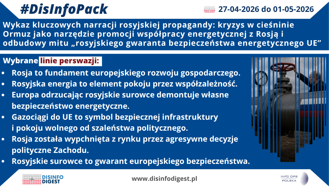 Blokada cieśniny Ormuz i opóźnienia w dostawach surowców energetycznych z Zatoki Perskiej do Europy stały się dla rosyjskiej propagandy dogodnym momentem do odświeżenia starej tezy: że bez Rosji nie ma europejskiego bezpieczeństwa energetycznego. W rosyjskim przekazie sytuacja ta zostaje użyta do budowania fałszywej alternatywy: albo Europa wraca do rosyjskich surowców, albo pogrąża się w niestabilności, wysokich cenach i niepewnych dostawach. To klasyczna konstrukcja propagandowa oparta na selektywnym wykorzystaniu kryzysu. Realne problemy logistyczne i cenowe są wykorzystywane do promowania politycznego wniosku, który nie wynika z samego kryzysu: że Rosja powinna ponownie stać się strategicznym partnerem energetycznym Europy.