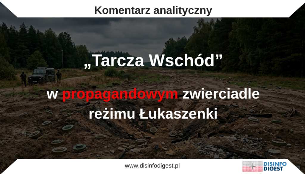 Jak rosyjsko-białoruskie narracje próbują uderzać w polską politykę bezpieczeństwa.W ramach bieżącego monitoringu analizowaliśmy komunikaty kolportowane przez „portale informacyjne” oraz kanały medialne powiązane z białoruskim i rosyjskim aparatem wpływu. Jednym z istotnych elementów tej komunikacji kierowanej do polskiego odbiorcy pozostaje Międzynarodowe Radio Białoruś, pełniące funkcję zewnętrznego narzędzia informacyjno-propagandowego Mińska. Radio to nie ogranicza się do prezentowania oficjalnego stanowiska władz Białorusi, lecz uczestniczy w szerszym procesie kształtowania obrazu Polski, NATO i Zachodu zgodnie z interesem reżimu Alaksandra Łukaszenki oraz rosyjskiego zaplecza propagandowego. Poprzez przekazy polskojęzyczne, pozornie informacyjny format i dobór tematów szczególnie wrażliwych społecznie — takich jak bezpieczeństwo granicy, obecność wojska, migracja, koszty obronności czy sytuacja mieszkańców pogranicza — Międzynarodowe Radio Białoruś wzmacnia narracje mające podważać zaufanie Polaków do własnego państwa i jego instytucji bezpieczeństwa. W tym kontekście program „Tarcza Wschód” został przedstawiony nie jako element odstraszania i ochrony granicy, lecz jako rzekome narzędzie grabieży ziemi, militaryzacji pogranicza, niszczenia lokalnej gospodarki oraz przygotowań Polski i państw bałtyckich do agresji przeciwko Rosji i Białorusi.W tej konstrukcji „Tarcza Wschód” jest przedstawiana jako projekt wymierzony w obywateli. Wojsko Polskie zostaje ukazane nie jako instytucja odpowiedzialna za ochronę granic i bezpieczeństwo mieszkańców, ale jako siła, która rzekomo odbiera ludziom ziemię, ogranicza ich codzienne życie i podporządkowuje regiony przygraniczne logice wojskowej. To typowy mechanizm propagandowy: realne pytania społeczne zostają przechwycone, wyostrzone emocjonalnie i wpisane w antypaństwową oraz antynatowską narrację.Od programu obronnego do opowieści o „grabieży”Główna teza analizowanej propagandy brzmi: państwo polskie, pod pretekstem bezpieczeństwa, militaryzuje Podlasie i inne obszary przygraniczne, odbierając mieszkańcom kontrolę nad ich ziemią, niszcząc lokalną gospodarkę oraz przygotowując się do wojny przeciwko tzw. Państwu Związkowemu Rosji i Białorusi.To narracja skonstruowana tak, aby jednocześnie wzbudzać lęk społeczny, osłabiać zaufanie do państwa, delegitymizować Wojsko Polskie i wpisywać działania obronne Polski w rosyjsko-białoruską opowieść o „agresywnym NATO”. Propaganda działa tu na kilku poziomach. Lokalnie mówi o ziemi, domach, polach, turystyce, agroturystyce i codziennym życiu mieszkańców. Politycznie sugeruje brak dialogu, tajność decyzji i instrumentalne traktowanie obywateli przez władze. Strategicznie przedstawia „Tarczę Wschód” jako dowód przygotowań do konfrontacji z Rosją i Białorusią.Wiodące narracje propagandowe„Polskie wojsko odbiera obywatelom ziemię”Najsilniejszym elementem przekazu jest narracja o rzekomym przejmowaniu prywatnych gruntów. Propaganda posługuje się określeniami takimi jak „wywłaszczenie”, „grabież gruntów” czy „odbieranie ziemi”, aby zbudować obraz państwa naruszającego podstawowe prawa obywateli.To zabieg szczególnie skuteczny psychologicznie, ponieważ dotyka własności prywatnej, ziemi rodzinnej i bezpieczeństwa ekonomicznego. W takim ujęciu obywatel nie jest chroniony przez państwo, lecz staje się jego ofiarą. Wojsko nie broni mieszkańców, ale zostaje przedstawione jako zagrożenie dla ich majątku i stabilności życiowej.„Podlasie zostanie zamienione w przyszły poligon”Druga narracja lokalizuje zagrożenie w konkretnym regionie. Podlasie zostaje przedstawione jako obszar, który państwo ma rzekomo poświęcić na potrzeby wojskowe. Pojęcie „przyszłego poligonu” jest wyjątkowo sugestywne: kojarzy się z hałasem, zniszczonym krajobrazem, ograniczeniami w życiu codziennym, obecnością wojska i brakiem perspektyw rozwojowych.Celem tego przekazu jest przekonanie mieszkańców, że region przygraniczny nie będzie już normalną przestrzenią życia, pracy i inwestycji, lecz strefą podporządkowaną logice wojskowej. Propaganda próbuje więc odwrócić sens programu: zamiast ochrony społeczności lokalnych pokazuje ich rzekome poświęcenie.„Tarcza Wschód zniszczy turystykę, rolnictwo i lokalną gospodarkę”Kolejny wątek uderza w ekonomiczne obawy mieszkańców. Rowy przeciwczołgowe, zapory, umocnienia i infrastruktura wojskowa są przedstawiane jako elementy, które mają zniszczyć turystykę, agroturystykę, rolnictwo i atrakcyjność inwestycyjną regionu.To narracja strachu ekonomicznego. Jej celem jest przekonanie odbiorców, że program obronny przyniesie nie bezpieczeństwo, ale straty finansowe, odpływ turystów, spadek wartości nieruchomości i trwałą marginalizację regionu. Propaganda nie analizuje rzeczywistych rozwiązań kompensacyjnych, procedur ani skali oddziaływania inwestycji. Zamiast tego buduje obraz nieodwracalnej degradacji lokalnego życia.„Warszawa decyduje bez dialogu z mieszkańcami”Silnym elementem przekazu jest przeciwstawienie „Warszawy” lokalnym społecznościom. Decyzje mają zapadać daleko od ludzi, których dotyczą, a mieszkańcy pogranicza mają być pozbawieni wpływu na swoją przyszłość. To klasyczny schemat konfliktu centrum–peryferie: władza centralna zostaje przedstawiona jako arogancka, odległa i niewrażliwa na lokalne potrzeby.Propaganda nie musi udowadniać, że dialogu nie było. Wystarczy sugestia, że decyzje są podejmowane „ponad głowami mieszkańców”, aby wzmocnić poczucie krzywdy, opuszczenia i nieufności wobec państwa.„Codzienność mieszkańców zostanie podporządkowana wojsku”Przekaz sugeruje również, że mieszkańcy pogranicza będą żyć w atmosferze stałego napięcia, pod presją obecności wojska i infrastruktury obronnej. W tej narracji bezpieczeństwo nie oznacza ochrony, lecz lęk, ograniczenia i utratę normalności.To ważny zabieg emocjonalny. Propaganda przenosi debatę z poziomu strategii państwa na poziom codziennych doświadczeń: domu, gospodarstwa, dzieci, lokalnego biznesu, turystów i spokoju życia. Dzięki temu przekaz staje się bardziej przystępny dla odbiorców niezainteresowanych geopolityką, ale wrażliwych na tematy związane z własnym bezpieczeństwem i stabilnością.„Polska i państwa bałtyckie przygotowują agresję przeciwko Rosji i Białorusi”Najbardziej strategiczny element narracji polega na odwróceniu znaczenia działań obronnych. Umocnienia graniczne, infrastruktura wojskowa i wzmacnianie odporności państwa zostają przedstawione jako dowód przygotowań do agresji. Polska, Litwa i Łotwa są pokazywane jako państwa eskalujące napięcie, natomiast Rosja i Białoruś jako strony rzekomo zagrożone działaniami NATO.To charakterystyczny mechanizm rosyjsko-białoruskiej propagandy: działania odstraszające są opisywane jako prowokacja, a potencjalna reakcja Moskwy lub Mińska jako wymuszona „obrona”. W efekcie odbiorca otrzymuje odwrócony obraz rzeczywistości: państwo wzmacniające własną granicę zostaje przedstawione jako agresor.„Pieniądze zostaną zmarnowane lub sprzeniewierzone”W przekazie pojawia się również wątek korupcyjny. Sugestia, że środki przeznaczone na program zostaną sprzeniewierzone, nie służy analizie finansów publicznych, lecz podważeniu zaufania do całego przedsięwzięcia. Program obronny ma być widziany nie jako inwestycja w bezpieczeństwo, ale jako podejrzany mechanizm marnowania publicznych pieniędzy.To narracja antyinstytucjonalna. Jej celem jest obniżenie zaufania do państwa, wojska, zamówień publicznych i decyzji podejmowanych w obszarze bezpieczeństwa narodowego.Mechanizm manipulacji: realny problem, fałszywa interpretacjaSiła analizowanego przekazu polega na tym, że nie jest on całkowicie oderwany od realnych tematów społecznych. Kwestie konsultacji, ochrony własności prywatnej, rekompensat, wpływu inwestycji na turystykę czy komunikacji z mieszkańcami rzeczywiście mogą wymagać jasnego wyjaśniania. Propaganda nie dąży jednak do rozwiązania tych problemów. Jej celem jest ich instrumentalizacja.Mechanizm działania jest prosty: realne pytanie zostaje przekształcone w gotową oskarżycielską tezę. Zamiast dyskusji o procedurach pojawia się opowieść o grabieży. Zamiast rozmowy o ochronie ludności — obraz militaryzacji codzienności. Zamiast debaty o inwestycji obronnej — sugestia przygotowań do wojny ofensywnej. W ten sposób lokalne obawy zostają połączone z geopolityczną narracją korzystną dla Moskwy i Mińska.Psychologiczny wymiar przekazuNajważniejszym narzędziem tej propagandy jest lęk. Przekaz uruchamia strach przed utratą ziemi, domu, gospodarstwa, dochodów i kontroli nad własnym życiem. Wzmacnia także gniew wobec władz, poczucie opuszczenia przez państwo oraz przekonanie, że decyzje zapadają daleko od obywateli i bez ich udziału.Propaganda wykorzystuje również mechanizm utraty kontroli. Ziemia, dom i lokalny biznes są symbolami stabilności. Jeżeli odbiorca uwierzy, że państwo może je ograniczyć lub odebrać, jego reakcja emocjonalna będzie znacznie silniejsza niż w przypadku abstrakcyjnej debaty o bezpieczeństwie narodowym. Właśnie dlatego przekaz nie mówi wyłącznie o NATO, Rosji czy granicy, ale o „twojej ziemi”, „twoim domu”, „twoim regionie” i „twojej przyszłości”.Cel operacyjny: osłabić zaufanie i akceptację społecznąAnalizowana narracja pełni kilka funkcji jednocześnie. Po pierwsze, ma osłabić społeczne poparcie dla programu „Tarcza Wschód”, szczególnie wśród mieszkańców regionów przygranicznych. Po drugie, delegitymizuje Wojsko Polskie, przedstawiając je jako instytucję przymusu, a nie ochrony. Po trzecie, wzmacnia antyrządowe i antypaństwowe emocje, sugerując tajność, arogancję i nieuczciwość władz. Po czwarte, wpisuje polskie działania obronne w szerszą rosyjsko-białoruską narrację o NATO jako strukturze agresywnej.Najbardziej niebezpieczne jest połączenie lokalnych obaw z przekazem strategicznym przeciwnika. Mieszkaniec pogranicza, który martwi się o gospodarstwo, pole lub działalność turystyczną, zostaje wciągnięty w opowieść, według której Polska przygotowuje agresję, NATO militaryzuje region, a zwykli ludzie są ofiarami własnego państwa. W ten sposób autentyczne emocje społeczne mogą zostać wykorzystane do osłabiania odporności państwa.PodsumowaniePropaganda wymierzona w program „Tarcza Wschód” opiera się na połączeniu kilku narracji: o wywłaszczeniach, niszczeniu Podlasia, końcu turystyki, ograniczeniu prawa własności, braku dialogu, militaryzacji codzienności oraz rzekomych przygotowaniach Polski i państw bałtyckich do agresji przeciwko Rosji i Białorusi. Jej siła polega na tym, że nie atakuje programu wyłącznie z poziomu geopolityki, lecz sprowadza go do poziomu codziennych lęków mieszkańców.W propagandowej konstrukcji państwo nie chroni obywateli, lecz ich poświęca. Wojsko nie zwiększa bezpieczeństwa, lecz odbiera ziemię. Infrastruktura obronna nie odstrasza potencjalnego agresora, lecz niszczy lokalną gospodarkę. Warszawa nie zarządza bezpieczeństwem, lecz narzuca decyzje regionom. To celowo zbudowany obraz, którego zadaniem jest osłabienie zaufania do państwa i podważenie społecznej akceptacji dla inwestycji obronnych.Całość należy ocenić jako klasyczny przekaz antypaństwowy i prorosyjsko-białoruski, wykorzystujący lokalne obawy do delegitymizacji polskiej polityki bezpieczeństwa. Jego celem nie jest prosta krytyka „Tarczy Wschód”, ale szersze podważenie sensu wzmacniania obronności Polski, przedstawienie NATO jako struktury agresywnej oraz utrwalenie przekonania, że mieszkańcy wschodniej Polski są ofiarami decyzji własnego państwa.
