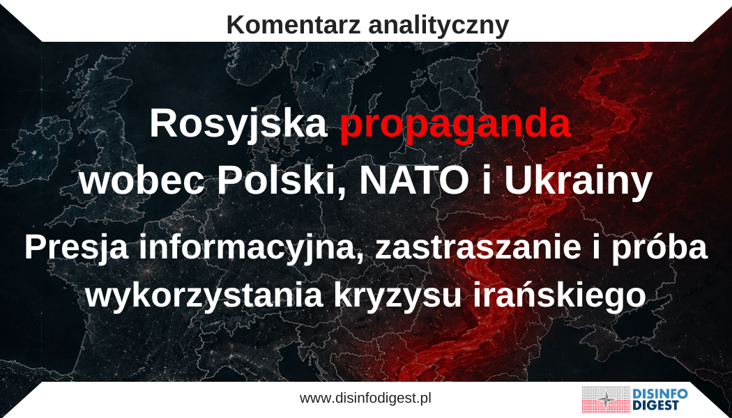 Rosyjski aparat propagandowy w ostatnim tygodniu konsekwentnie łączył kwestie bezpieczeństwa Polski, aktywności NATO, wsparcia dla Ukrainy oraz sytuacji wokół Iranu w jedną spójną opowieść o "eskalacji Zachodu". W tej konstrukcji Polska przedstawiana była jako zaplecze wojny, NATO jako struktura szukająca pretekstu do konfrontacji z Rosją, Ukraina jako państwo prowokujące Sojusz do bezpośredniego udziału w konflikcie, a Stany Zjednoczone jako mocarstwo przeciążone równoczesnymi kryzysami. Celem tego przekazu jest osłabienie odporności społecznej, podważenie sensu dalszego wsparcia Ukrainy oraz wzmacnianie presji psychologicznej wobec państw wschodniej flanki NATO. Monitoring rosyjskich mediów państwowych i propagandowych z okresu 27 maja – 3 czerwca 2026 r. wskazuje na wysoką spójność przekazu dotyczącego Polski, NATO, Ukrainy oraz sytuacji na Bliskim Wschodzie. Analizie poddano otwarte, indeksowane materiały rosyjskich mediów państwowych i kanałów propagandowych, w tym przekazy TASS, RIA oraz treści redystrybuowane przez rosyjski aparat wpływu. W badanym okresie rosyjskie media łączyły w jedną ramę interpretacyjną m.in. poderwanie polskiego i sojuszniczego lotnictwa po rosyjskich uderzeniach na Ukrainę, aktywność wojskową w rejonie Rzeszowa-Jasionki, incydent z dronem w rumuńskim Gałaczu, spór polsko-ukraiński wokół UPA oraz wojnę USA i Izraela z Iranem.