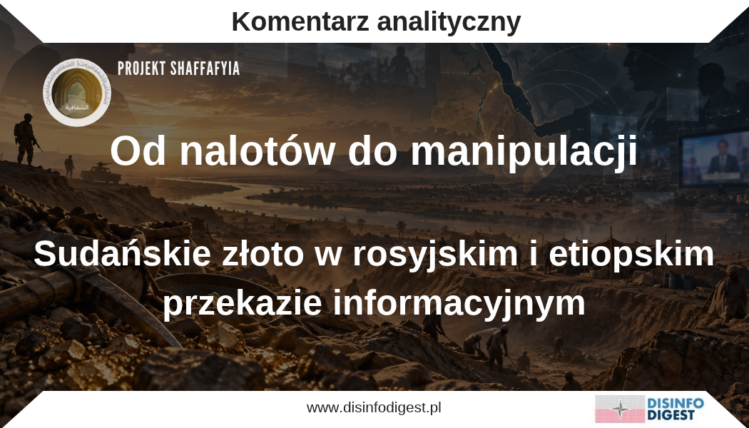 Po nalotach na kopalnie złota przy granicy Sudanu i Egiptu rozpoczęła się rywalizacja o polityczne znaczenie tragedii. W mediach społecznościowych rozpowszechniano sfabrykowane wypowiedzi sudańskich i egipskich osobistości, ugrupowanie powiązane z paramilitarnymi Siłami Szybkiego Wsparcia oskarżyło Kair o eksploatację zasobów Sudanu, a etiopska państwowa agencja informacyjna przedstawiła niepotwierdzone sprawstwo nalotu jako fakt. Analiza publikacji z czerwca i października 2026 roku ujawnia mechanizm wykorzystywania rzeczywistej przemocy do wzmacniania oskarżeń politycznych i przenoszenia ich do zagranicznego obiegu informacyjnego. 12 października 2026 roku na sudańskich stronach facebookowych pojawiła się wypowiedź przypisywana Minniemu Arko Minawiemu, gubernatorowi Darfuru i przywódcy Ruchu Wyzwolenia Sudanu. Według rozpowszechnianego komunikatu Minawi miał stanowczo zapowiedzieć, że nie będzie milczał wobec działań Egiptu, jeśli potwierdzi się odpowiedzialność egipskiego wojska za naloty na kopalnie złota. Przekaz był fałszywy. Sudański portal Beam Reports sprawdził oficjalne kanały gubernatora, jego wystąpienia oraz wywiady i nie znalazł potwierdzenia autorstwa wypowiedzi. Sfabrykowany komunikat powielały między innymi strony posiadające 569 tysięcy, 353 tysiące, 284 tysiące i 210 tysięcy obserwujących. Dwa dni później, 14 października, Minawi rzeczywiście zabrał głos. Spotkał się z egipskim ambasadorem Yasserem Sorourem oraz konsulem Egiptu w Port Sudan. Domagał się przekazania opinii publicznej wyników postępowań wyjaśniających, podkreślał konieczność ochrony obywateli i ostrzegał przed rozpowszechnianiem niezweryfikowanych oskarżeń oraz podsycaniem wrogości między Sudańczykami a Egipcjanami. Według Sudan Tribune gubernator wyjaśniał swoje zaangażowanie faktem, że większość zgłoszonych ofiar nalotów pochodziła z Darfuru. Egipscy dyplomaci przekazali kondolencje rodzinom zabitych i zadeklarowali współpracę przy wyjaśnianiu okoliczności wydarzenia. Nie oznaczało to jednak publicznego przyznania odpowiedzialności za atak. Fałszywa wypowiedź przypisywana Minawiemu sugerowała możliwość zaostrzenia jego stanowiska wobec Egiptu. Tymczasem podczas spotkania z egipskimi dyplomatami 14 października gubernator domagał się wyjaśnienia okoliczności nalotów, jednocześnie apelując o powstrzymanie wzajemnych oskarżeń i eskalacji napięć. Nie udało się dotychczas ustalić autora fałszywki ani podmiotu odpowiedzialnego za jej rozpowszechnienie. Możemy jednak wskazać konkretną technikę manipulacji, której celem było przypisanie rozpoznawalnej postaci politycznej stanowiska niewynikającego z jej publicznych wypowiedzi. Nie był to zresztą pierwszy taki przypadek związany z nalotami na sudańskich górników.